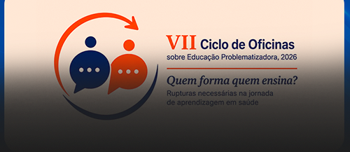 VII Ciclo de Oficinas sobre Educação Problematizadora discute a formação de docentes na área da saúde
